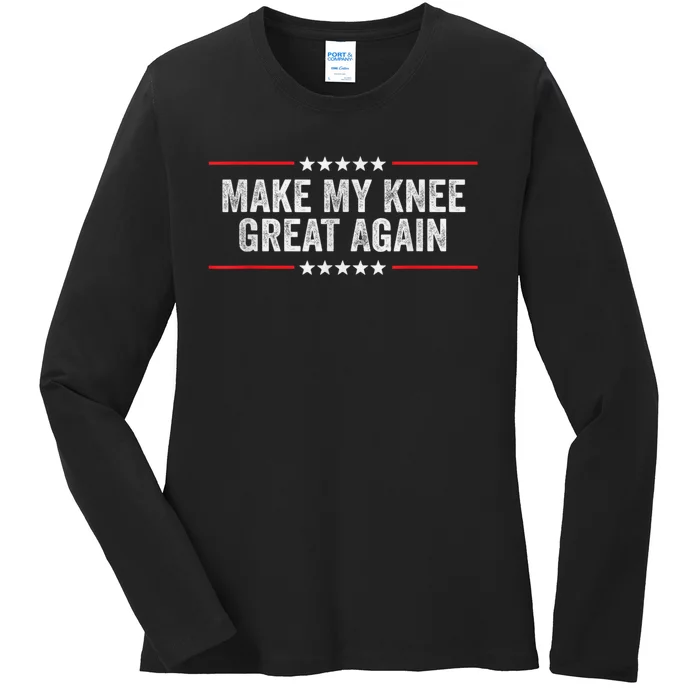 Make My Knee Great Again Funny Surgery Injury Recovery Ladies Long Sleeve Shirt