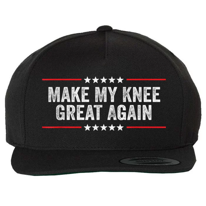 Make My Knee Great Again Funny Surgery Injury Recovery Wool Snapback Cap