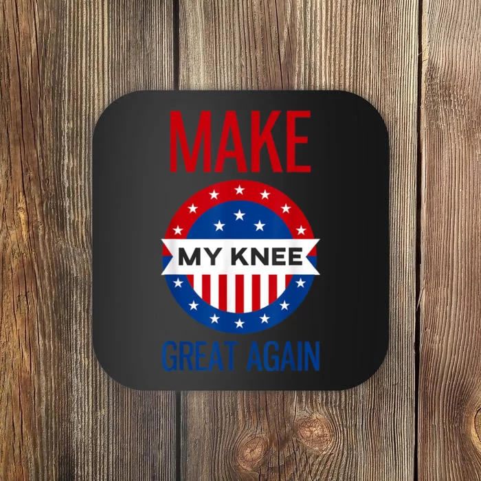 Make My Knee Great Again Funny Surgery Injury Recovery Coaster