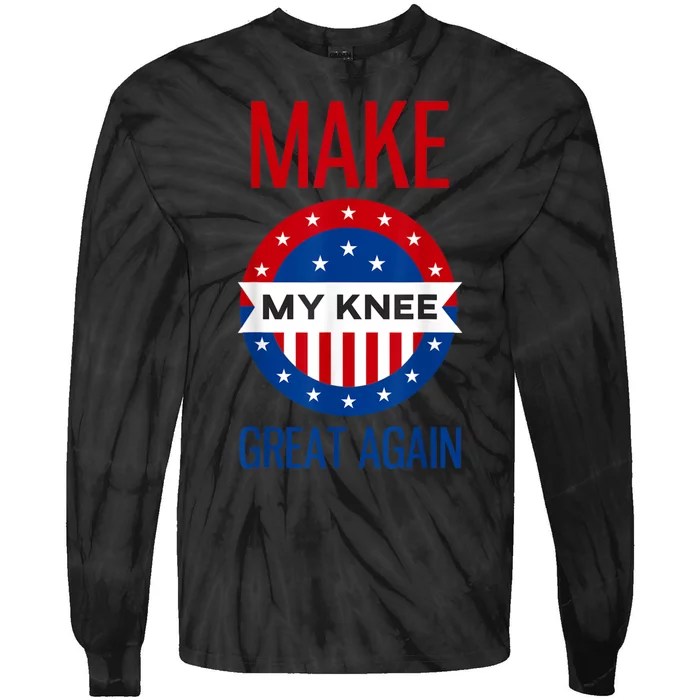 Make My Knee Great Again Funny Surgery Injury Recovery Tie-Dye Long Sleeve Shirt