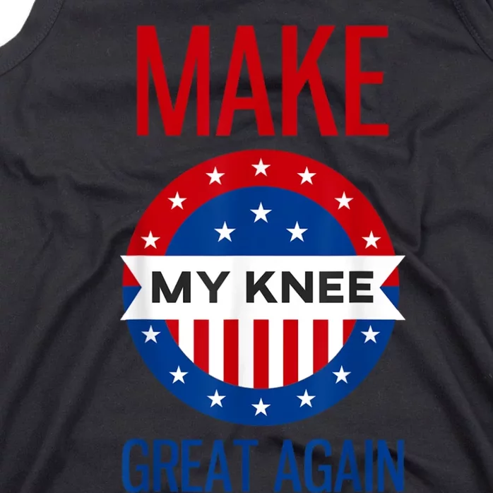 Make My Knee Great Again Funny Surgery Injury Recovery Tank Top