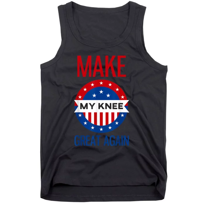 Make My Knee Great Again Funny Surgery Injury Recovery Tank Top