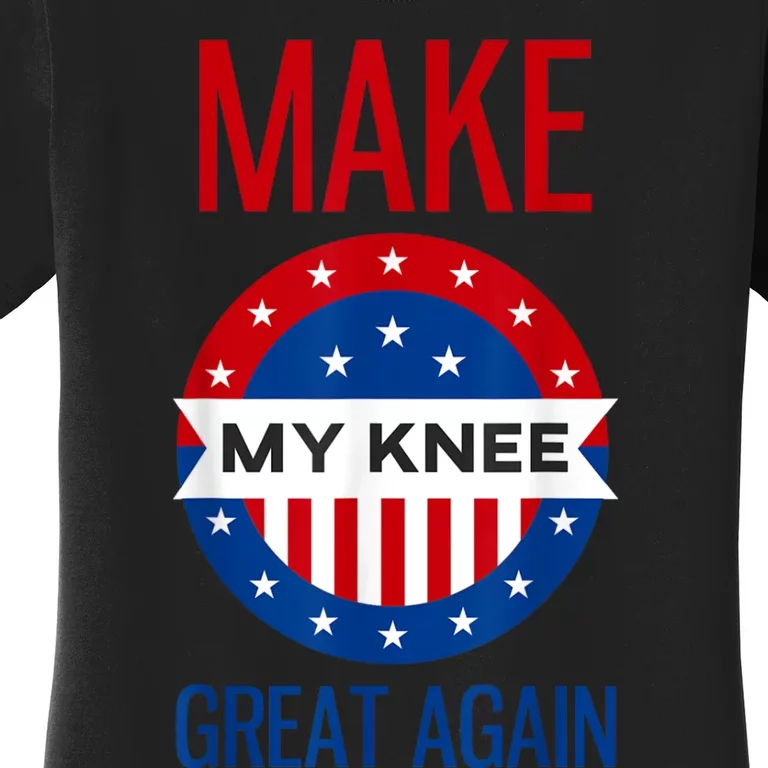 Make My Knee Great Again Funny Surgery Injury Recovery Women's T-Shirt