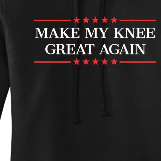 Make My Knee Great Again Funny Surgery Injury Recovery Women's Pullover Hoodie