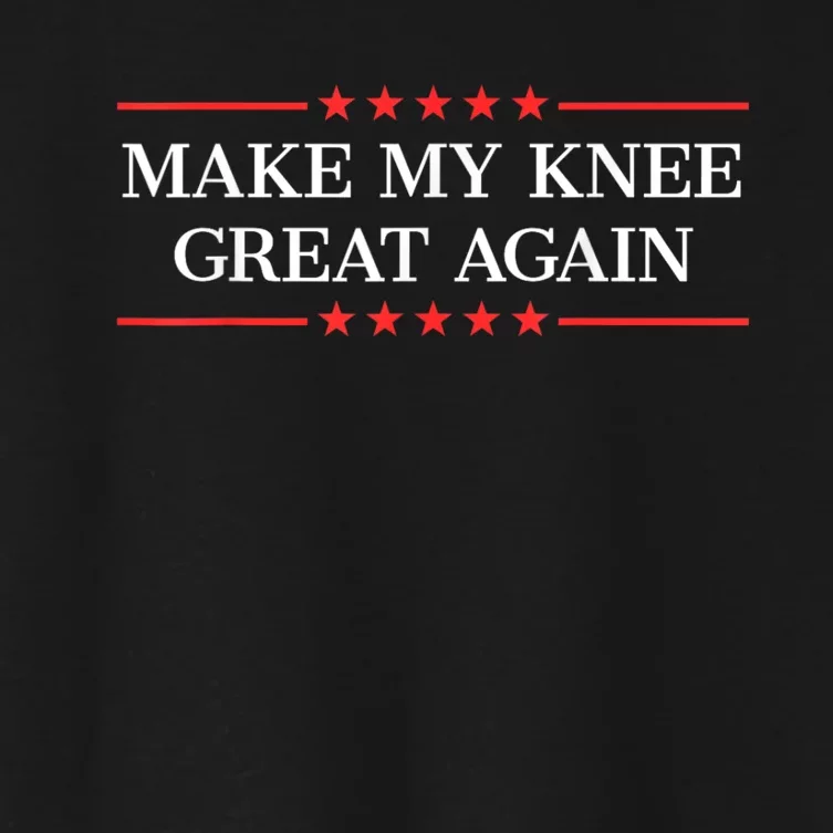 Make My Knee Great Again Funny Surgery Injury Recovery Women's Crop Top Tee