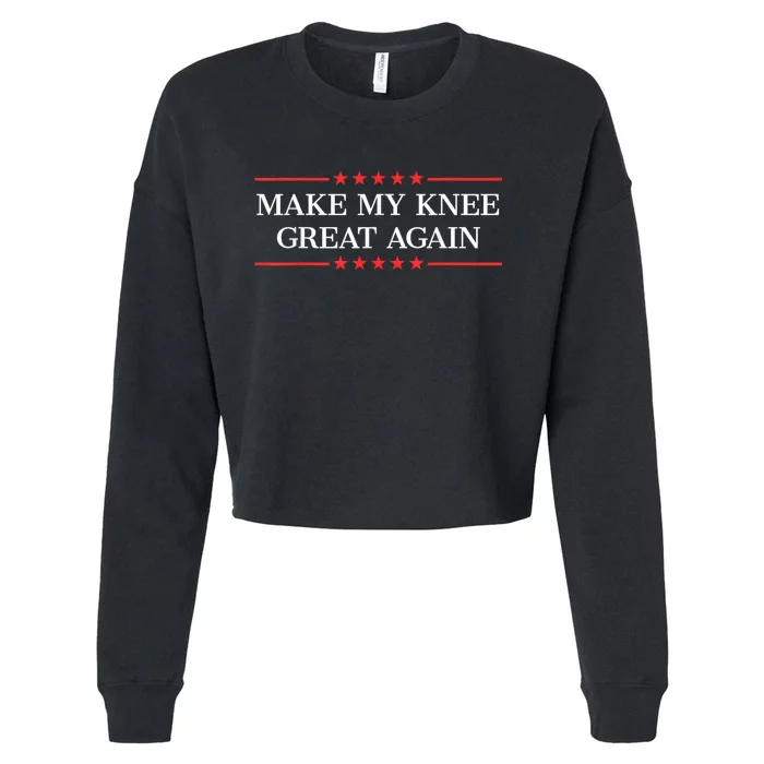 Make My Knee Great Again Funny Surgery Injury Recovery Cropped Pullover Crew