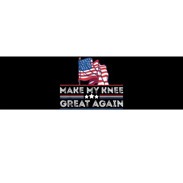 Make My Knee Great Again Funny Surgery Injury Recovery Bumper Sticker