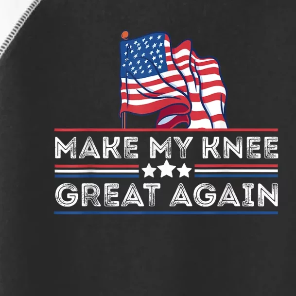 Make My Knee Great Again Funny Surgery Injury Recovery Toddler Fine Jersey T-Shirt