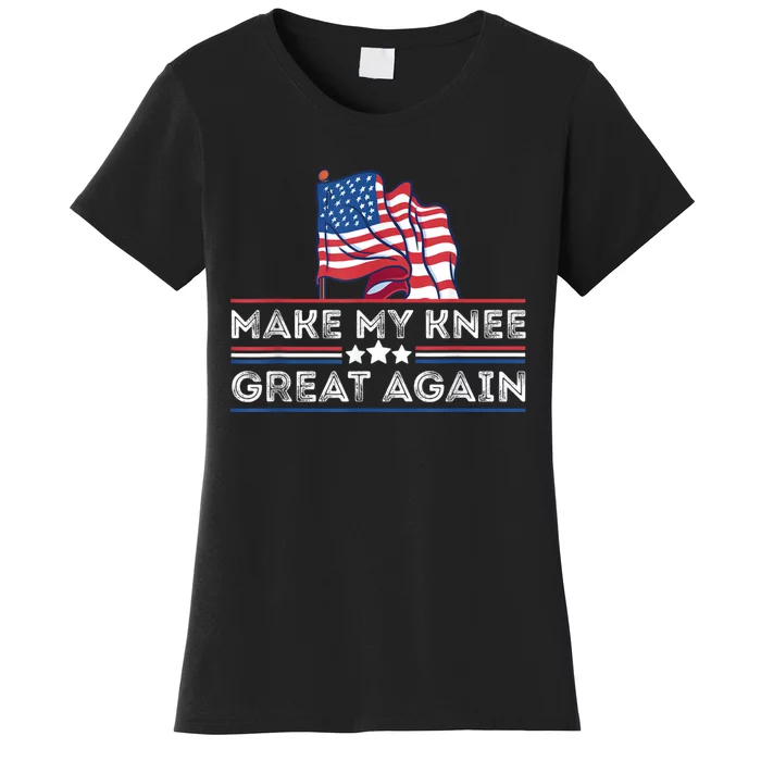 Make My Knee Great Again Funny Surgery Injury Recovery Women's T-Shirt