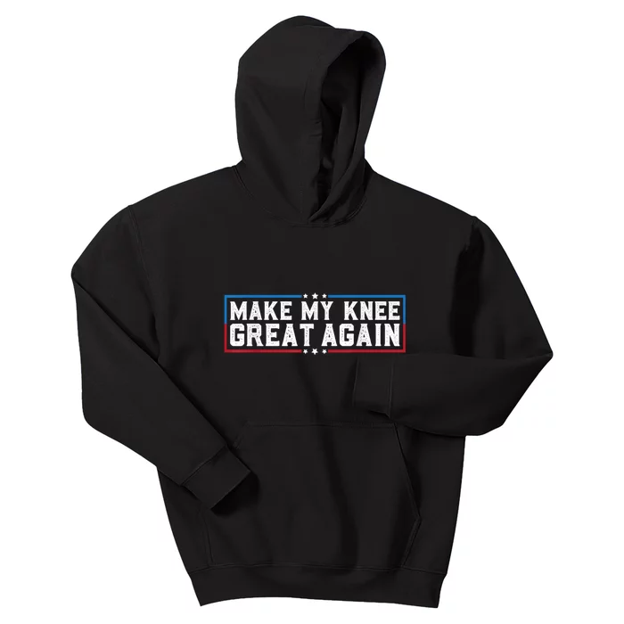 Make My Knee Great Again Funny Surgery Injury Recovery Kids Hoodie