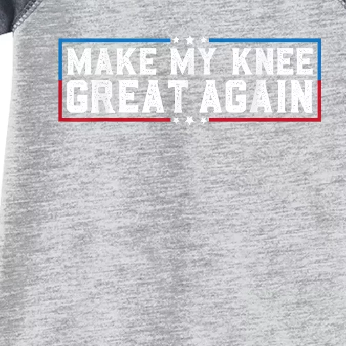 Make My Knee Great Again Funny Surgery Injury Recovery Infant Baby Jersey Bodysuit