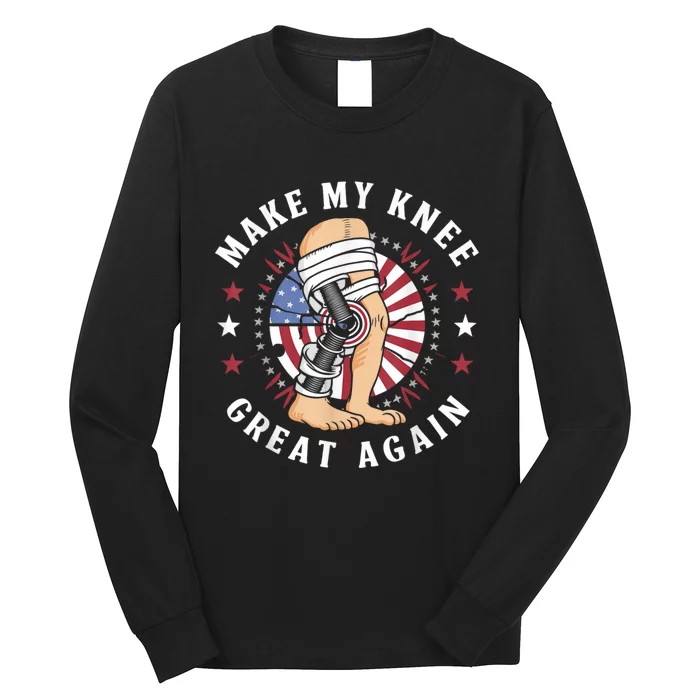 Make My Knee Great Again Funny Surgery Injury Recovery Long Sleeve Shirt