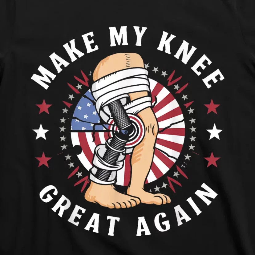 Make My Knee Great Again Funny Surgery Injury Recovery T-Shirt