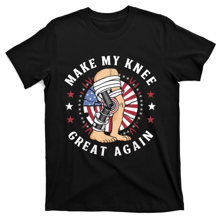 Make My Knee Great Again Funny Surgery Injury Recovery T-Shirt