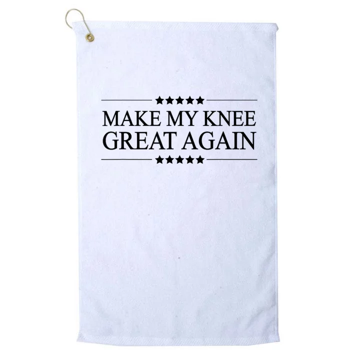 Make My Knee Great Again Funny Surgery Injury Recovery Platinum Collection Golf Towel