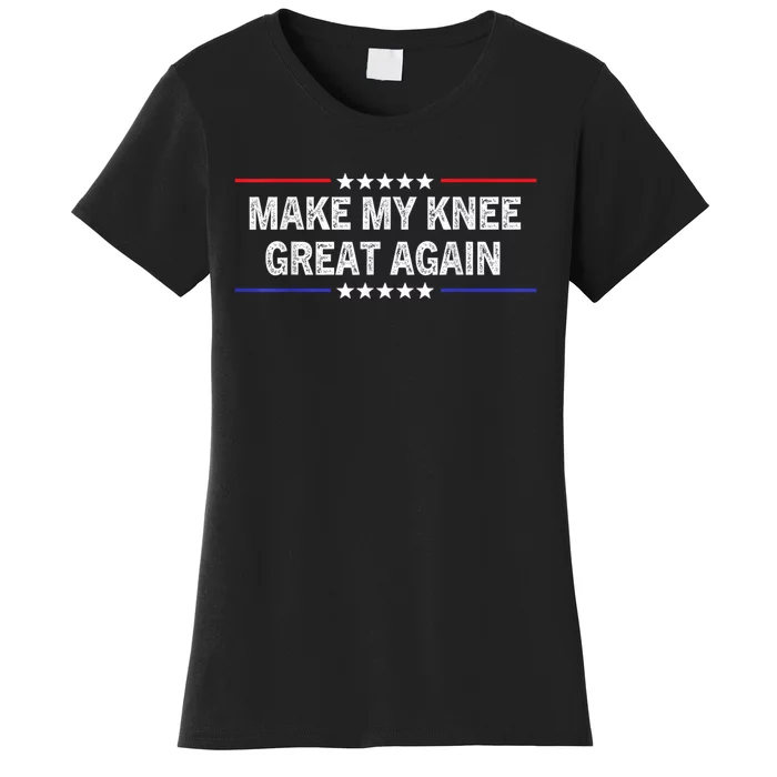 Make My Knee Great Again Funny Surgery Injury Recovery Women's T-Shirt