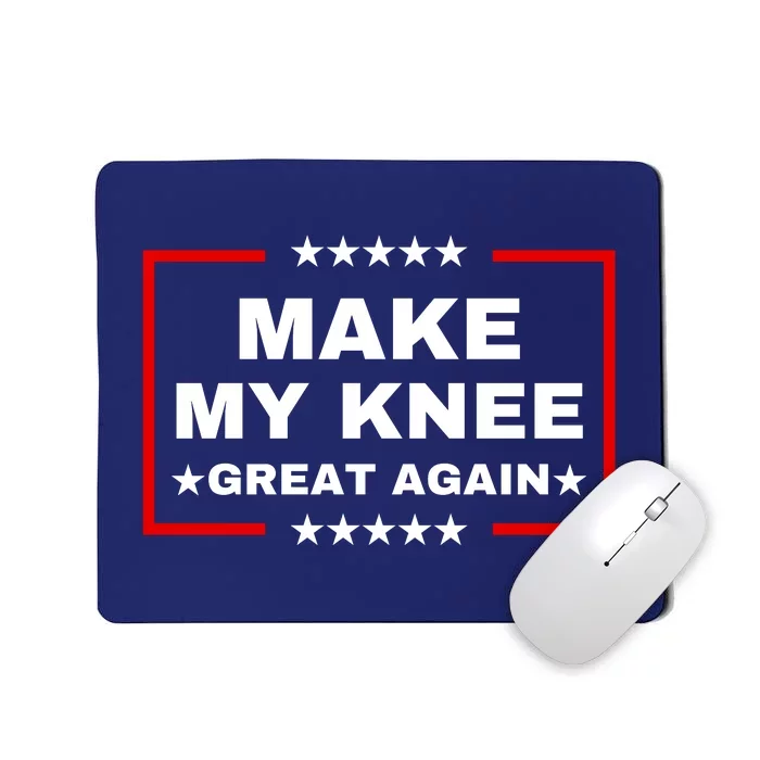 Make My Knee Great Again Funny Trump Injury Recovery Gift Mousepad