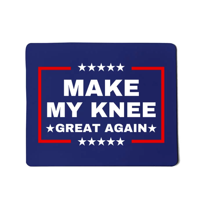 Make My Knee Great Again Funny Trump Injury Recovery Gift Mousepad