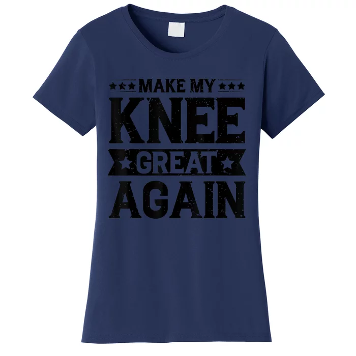 Make My Knee Great Again Women's T-Shirt