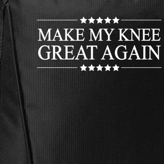 Make My Knee Great Again Funny Surgery Gift Great Gift City Backpack