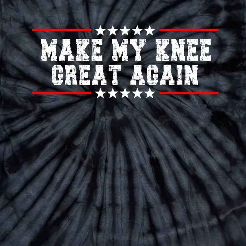 Make My Knee Great Again Tie-Dye T-Shirt