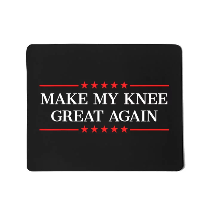 Make My Knee Great Again Mousepad