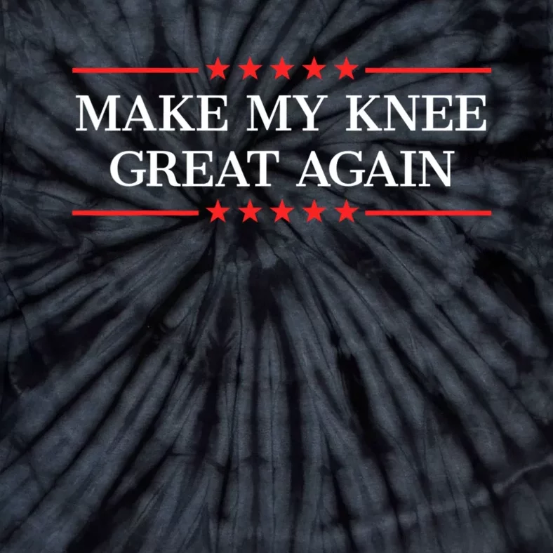 Make My Knee Great Again Tie-Dye T-Shirt