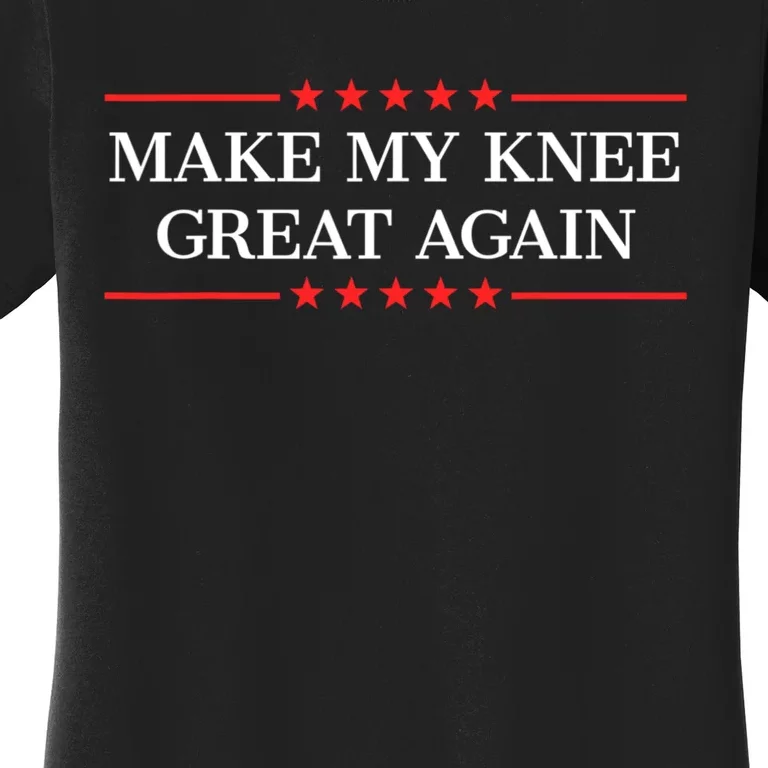 Make My Knee Great Again Women's T-Shirt