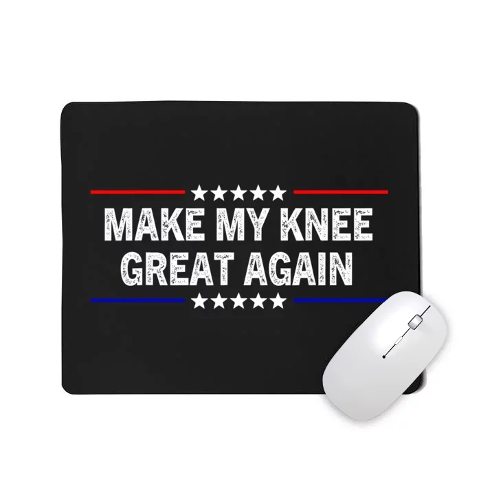 Make My Knee Great Again Mousepad