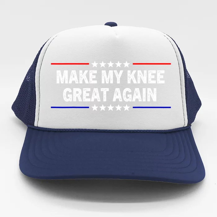 Make My Knee Great Again Trucker Hat