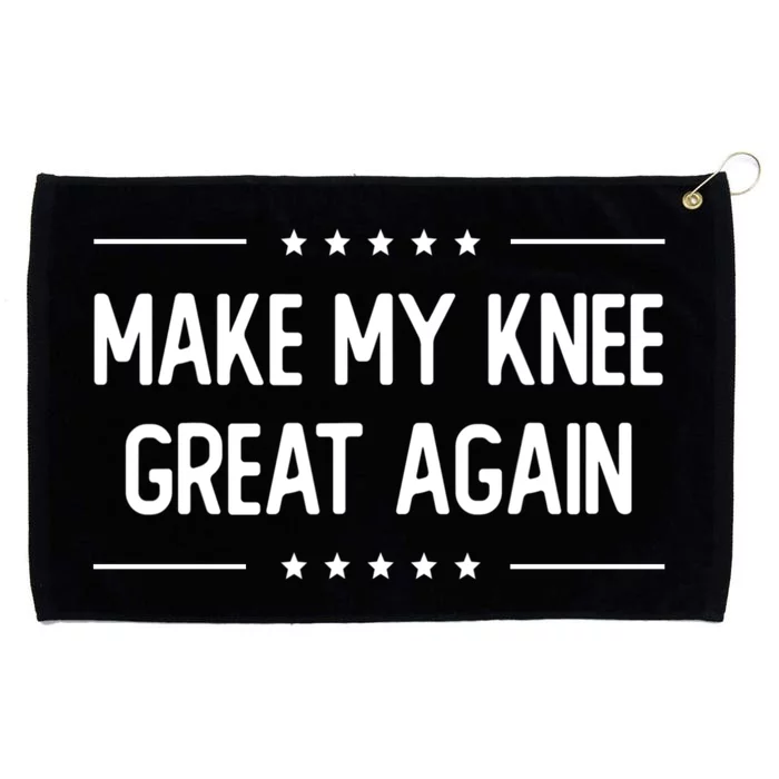 Make My Knee Great Again Grommeted Golf Towel