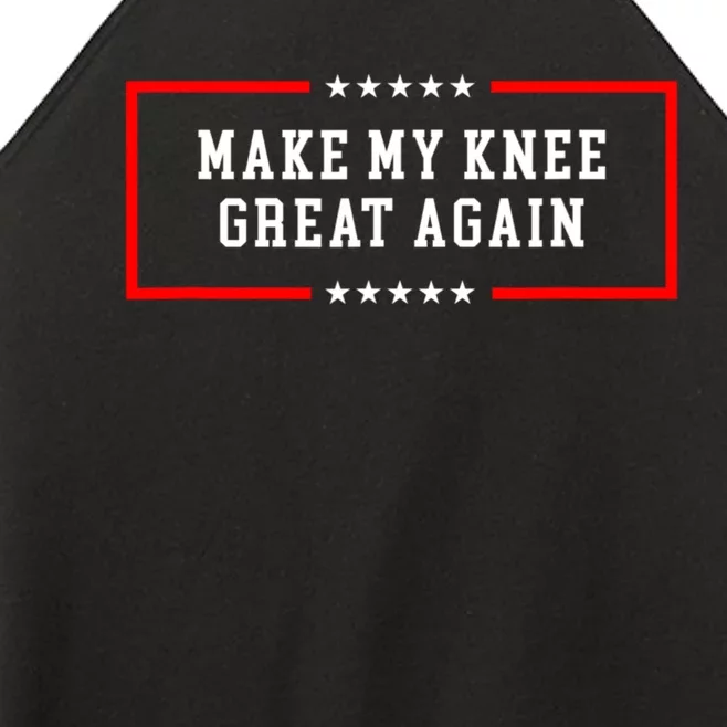 Make My Knee Great Again Women’s Perfect Tri Rocker Tank