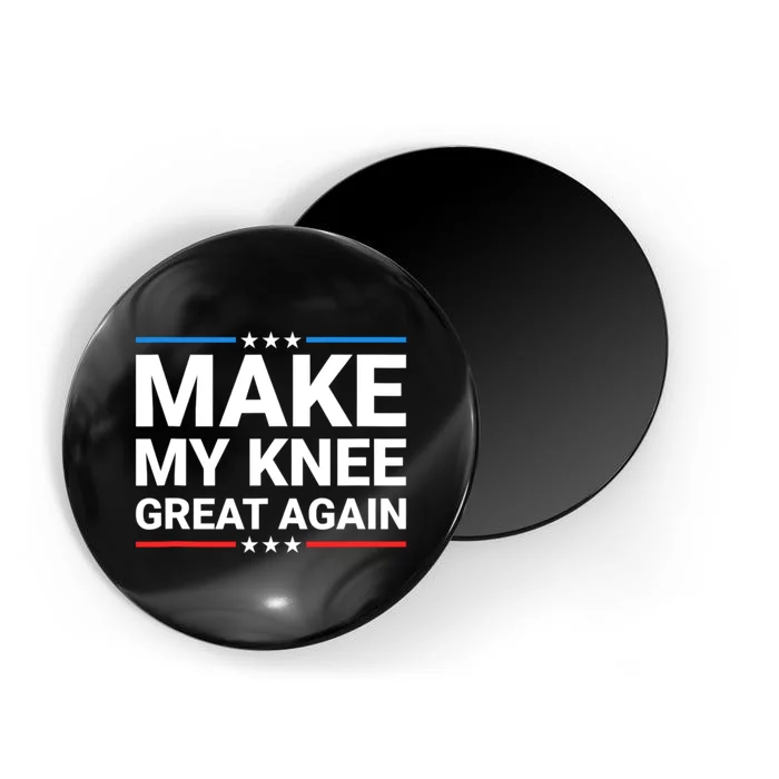 Make My Knee Great Again Magnet