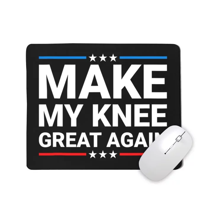 Make My Knee Great Again Mousepad