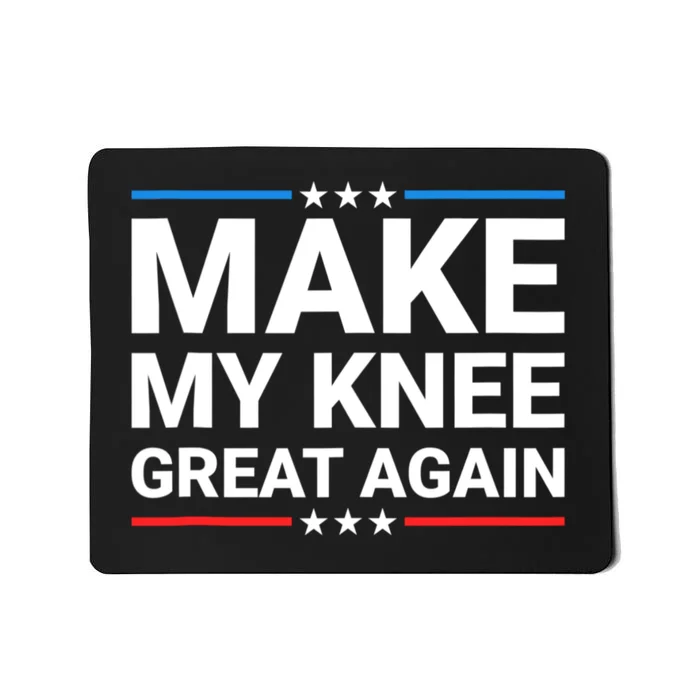 Make My Knee Great Again Mousepad