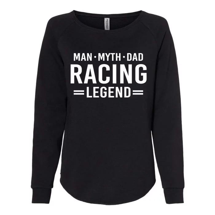 Man Myth Legend Dad Auto Car Racing Gift Womens California Wash Sweatshirt