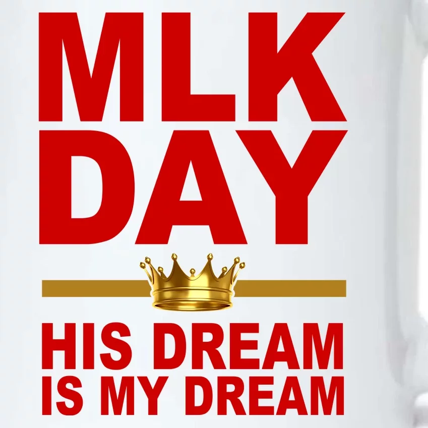 MLK Martin Luther King Jr. His Dream Is My Dream Black Color Changing Mug