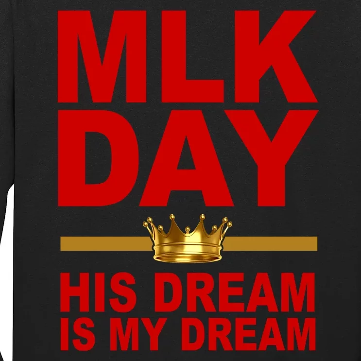 MLK Martin Luther King Jr. His Dream Is My Dream Long Sleeve Shirt