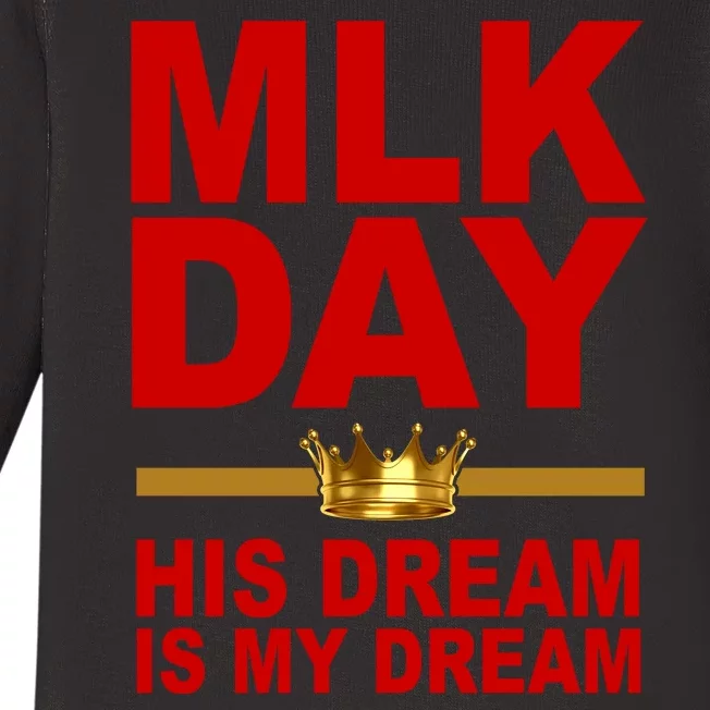 MLK Martin Luther King Jr. His Dream Is My Dream Baby Long Sleeve Bodysuit