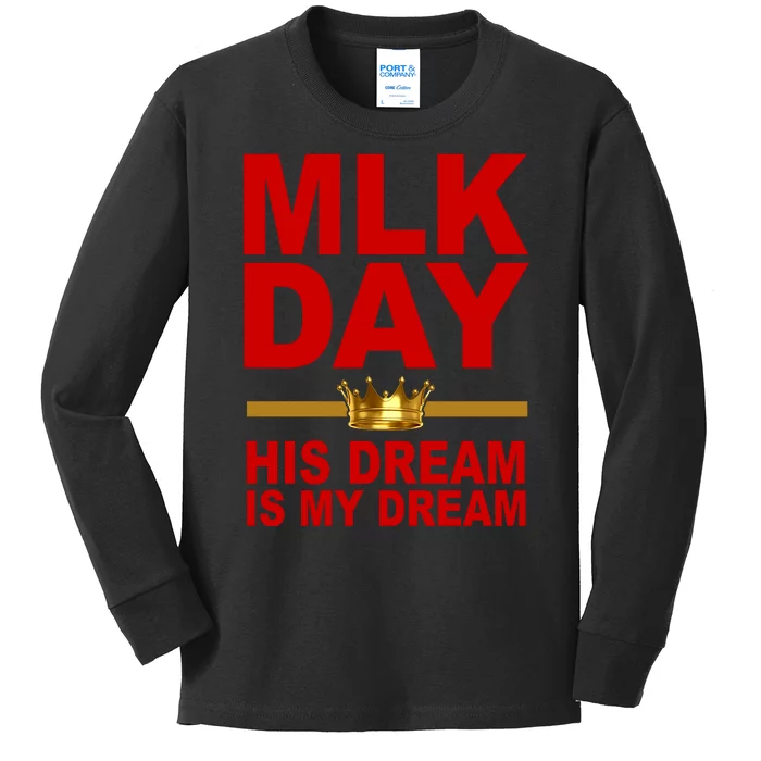 MLK Martin Luther King Jr. His Dream Is My Dream Kids Long Sleeve Shirt