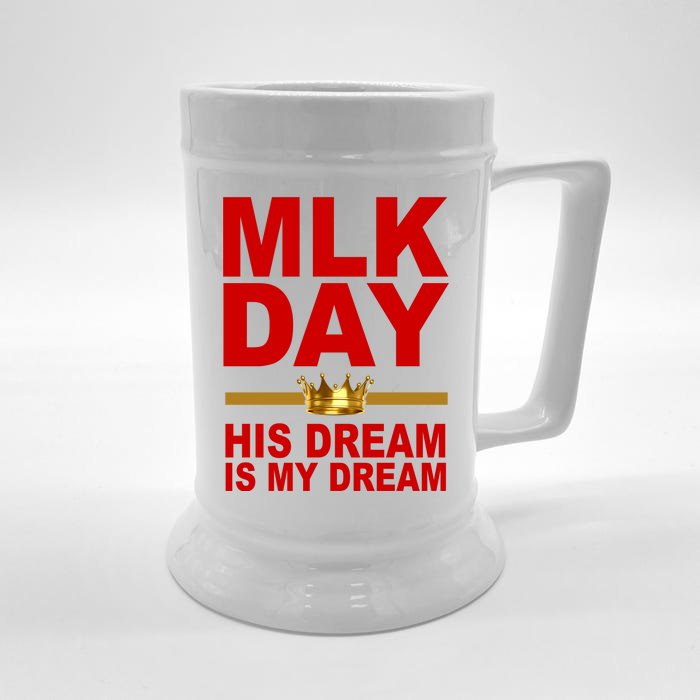 MLK Martin Luther King Jr. His Dream Is My Dream Front & Back Beer Stein