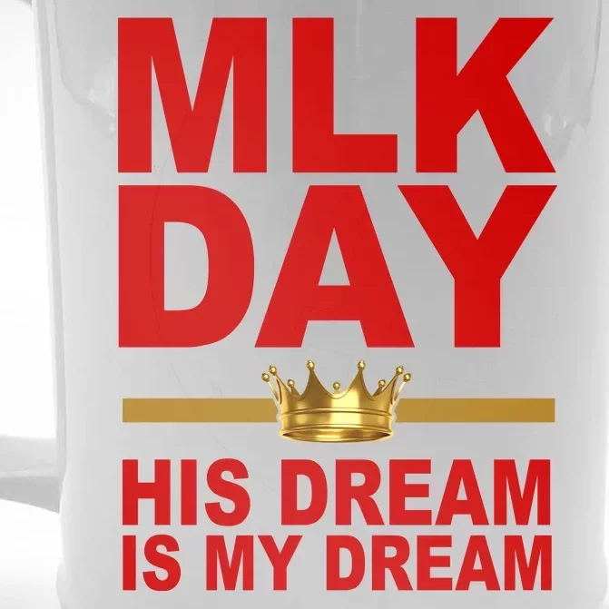 MLK Martin Luther King Jr. His Dream Is My Dream Front & Back Beer Stein