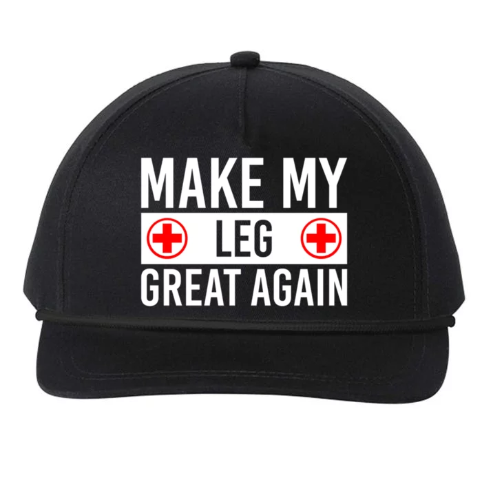 Make My Leg Great Again Broken Leg Meaningful Gift Snapback Five-Panel Rope Hat