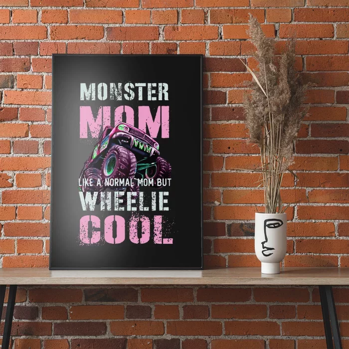 Monster Mom Like Normal Mama But Wheelie Cool Poster