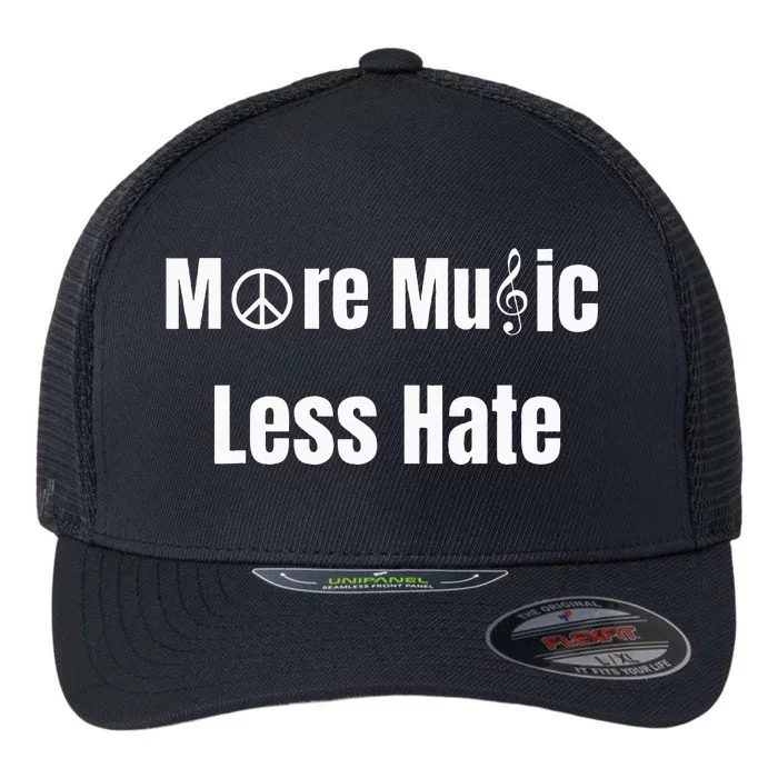 More Music Less Hate With Peace Sign And Treble Clef Symbols Flexfit Unipanel Trucker Cap