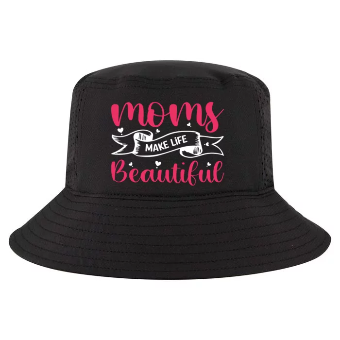 Moms Make Life Beautiful Mothers Shrit Cool Comfort Performance Bucket Hat