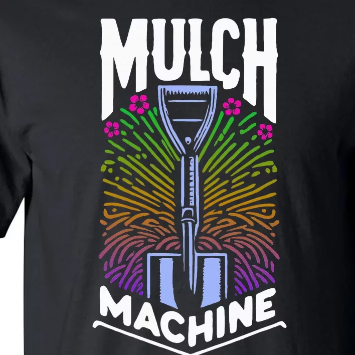 Mulch Machine Tall T-Shirt