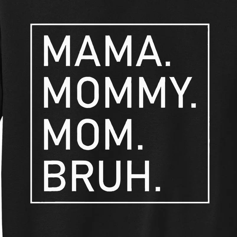 Mama Mommy Mom Bruh Sweatshirt