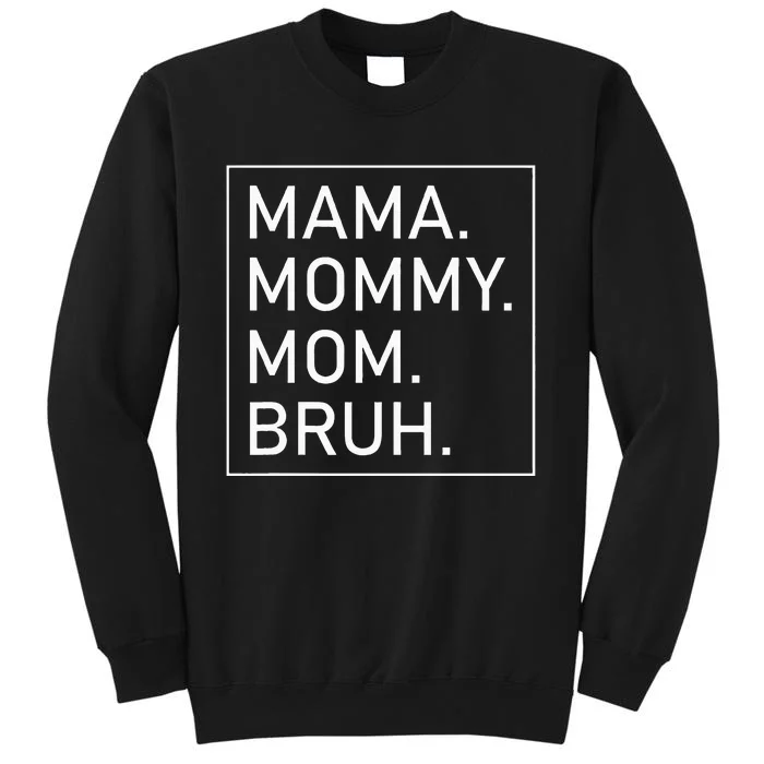 Mama Mommy Mom Bruh Sweatshirt