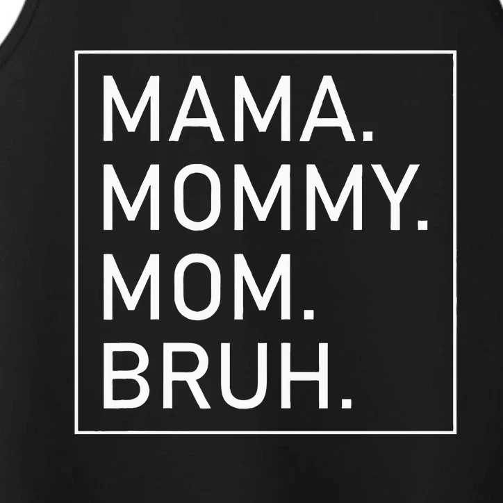 Mama Mommy Mom Bruh Performance Tank